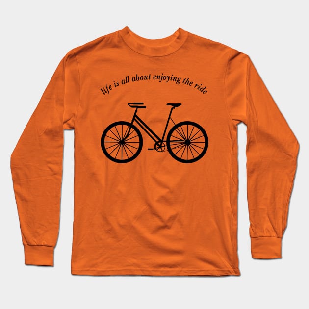 enjoy the ride Long Sleeve T-Shirt by CreativePhil